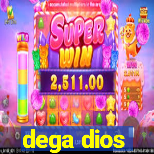 dega dios